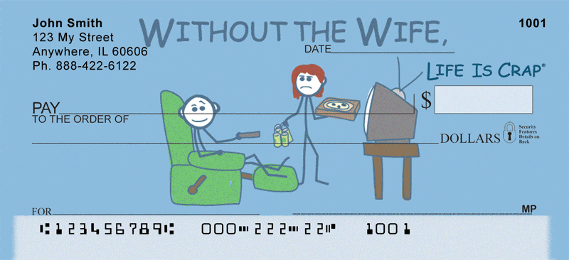Without the Wife Life Is Crap Personal Checks